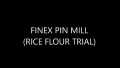 Pin Mill Rice Flour Trial Thumbnail